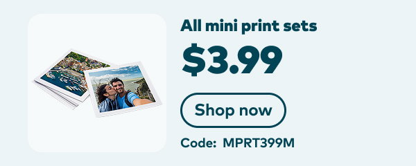 $3.99 all mini print sets. Code: MRPT399M. Shop now.