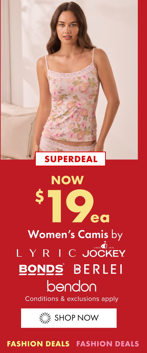 SUPERDEAL NOW $19ea Women's Camis by Lyric, Jockey, Bonds, Berlei & Bendon