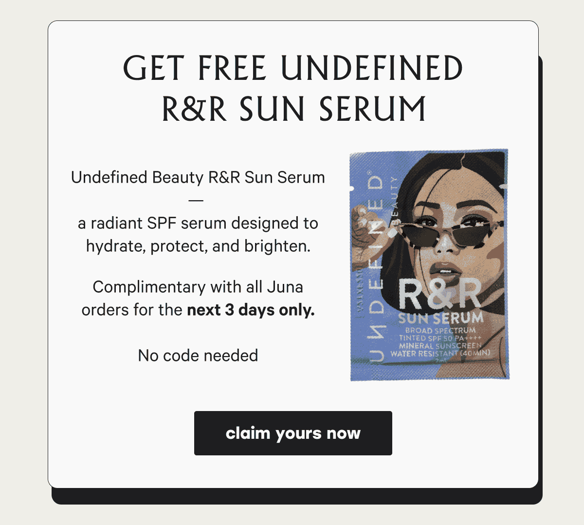 GET FREE UNDEFINED R&R SUN SERUM