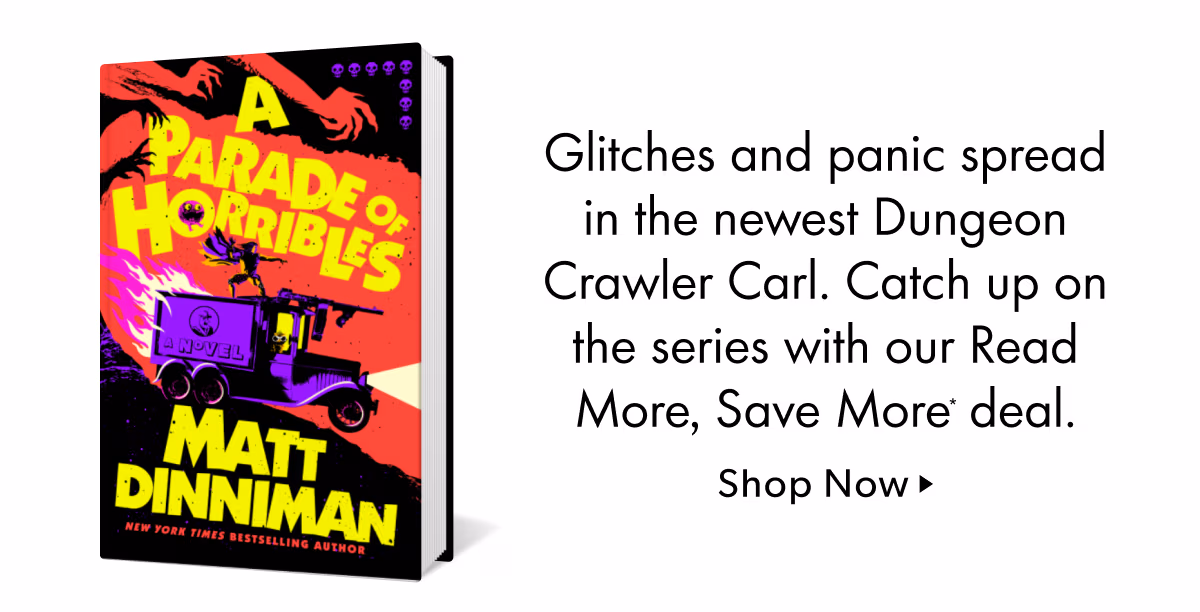 Glitches and panic spread in the newest Dungeon Crawler Carl. Catch up on the series with Read More, Save More deal.