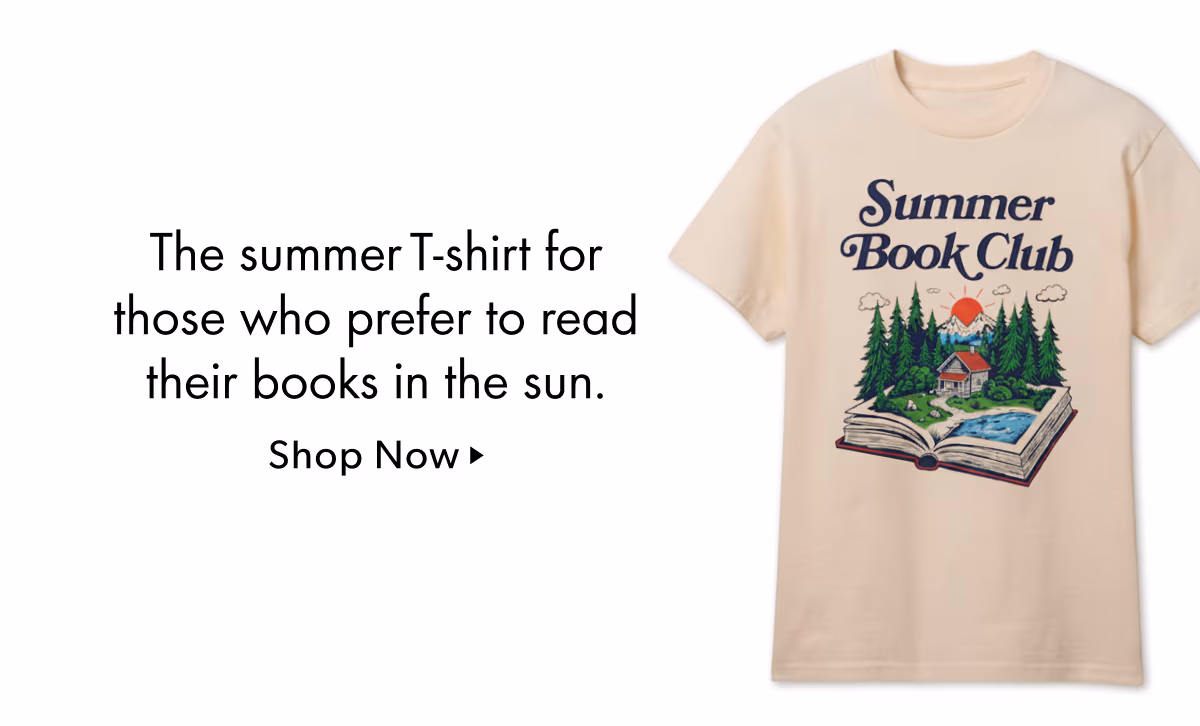 The summer T-shirt for those who prefer to read their books in the sun.