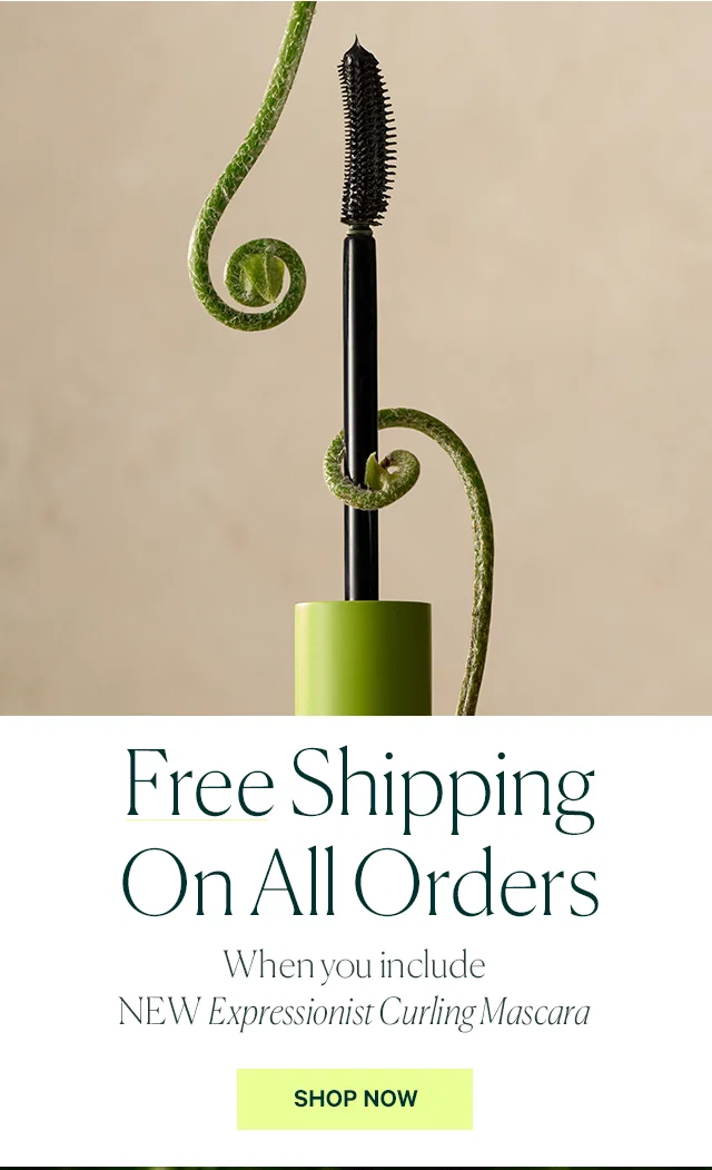 Free Shipping On All Orders When you include NEW Expressionist Curling Mascara  SHOP NOW