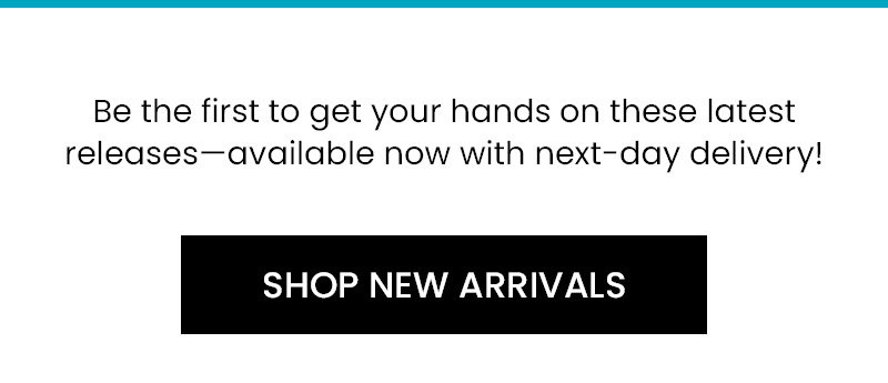 Be the first to get your hands on these latest releases—available now with next-day delivery!  