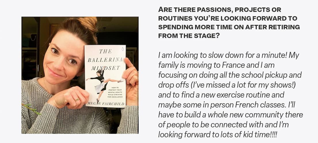 Photo of Megan with her book, "The Ballerina Mindset" next to question, "Are there passions, projects or routines you’re looking forward to spending more time on after retiring from the stage?"