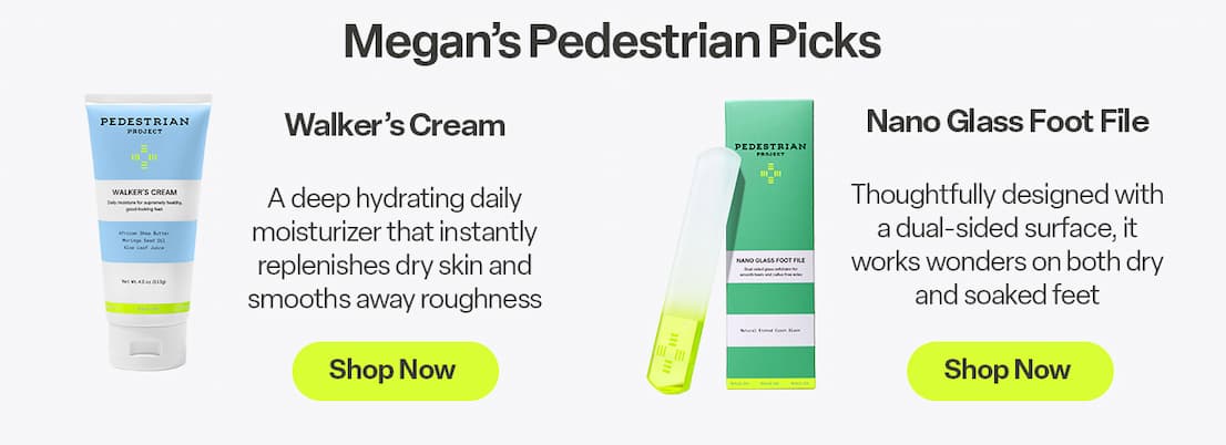 Megan's Pedestrian Picks next to images of Walker's Cream and Nano Glass Foot File