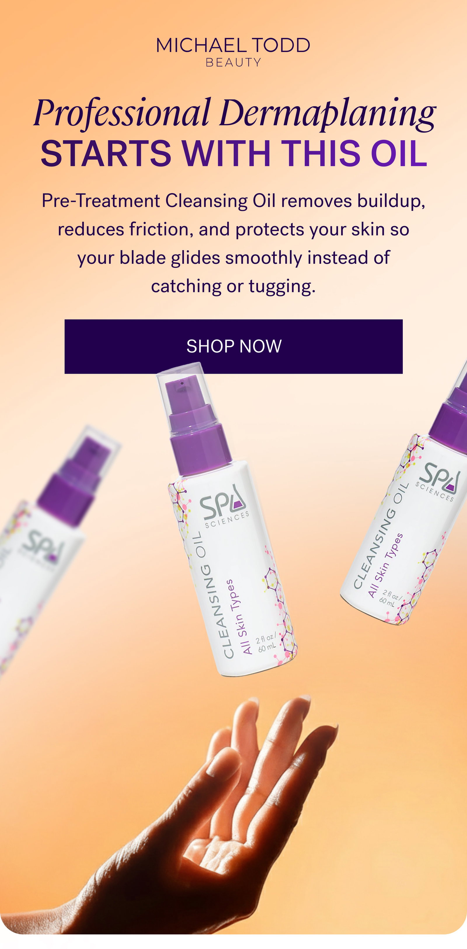 Professional Dermaplaning Starts With This Oil Pre-Treatment Cleansing Oil removes buildup, reduces friction, and protects your skin so your blade glides smoothly instead of catching or tugging. SHOP NOW