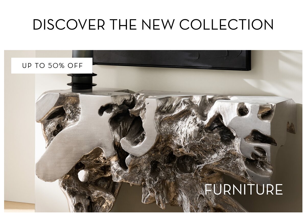 Shop furniture, up to 50% off