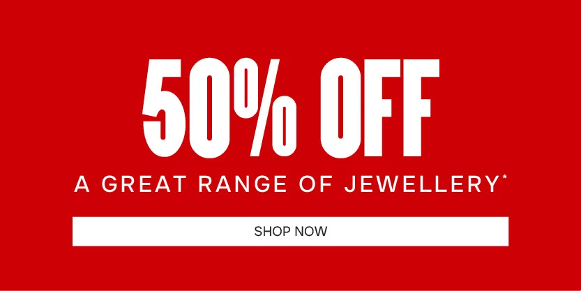 50% Off A Great Range of Jewellery*