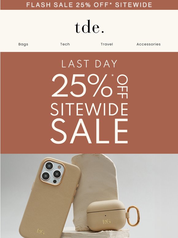Today is your last chance. 25% off sitewide.