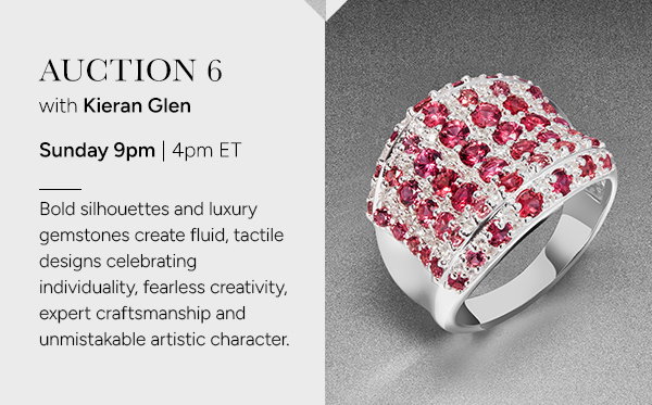 Auction 6 with Kieran Glen: Sunday 9pm | 4pm ET. Bold silhouettes and luxury gemstones create fluid, tactile designs celebrating individuality, fearless creativity, expert craftsmanship and unmistakeable artistic character.