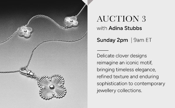 Auction 3 with Adina Stubbs: Sunday 2pm | 9am ET. Delicate clover designs reimagine an iconic motif, bringing timeless elegance, refined texture and enduring sophistication to contemporary jewellery collections.