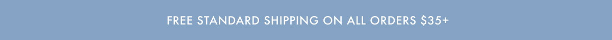 Free Standard Shipping On All Orders $35+