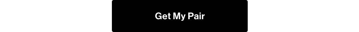 Get my pair.
