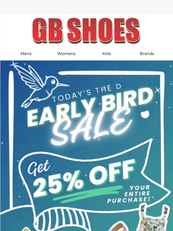 25% Off TODAY! The Early Bird Gets the Shoe! 🐦💰