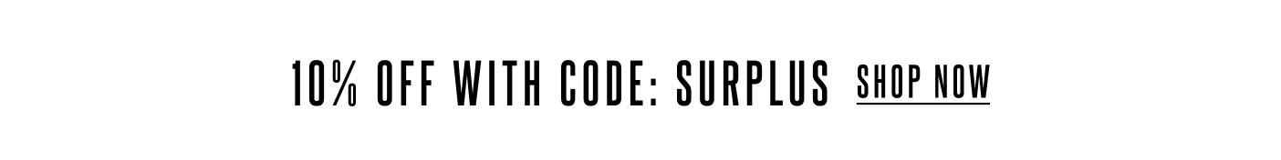 10% off with code: SURPLUS Shop Now