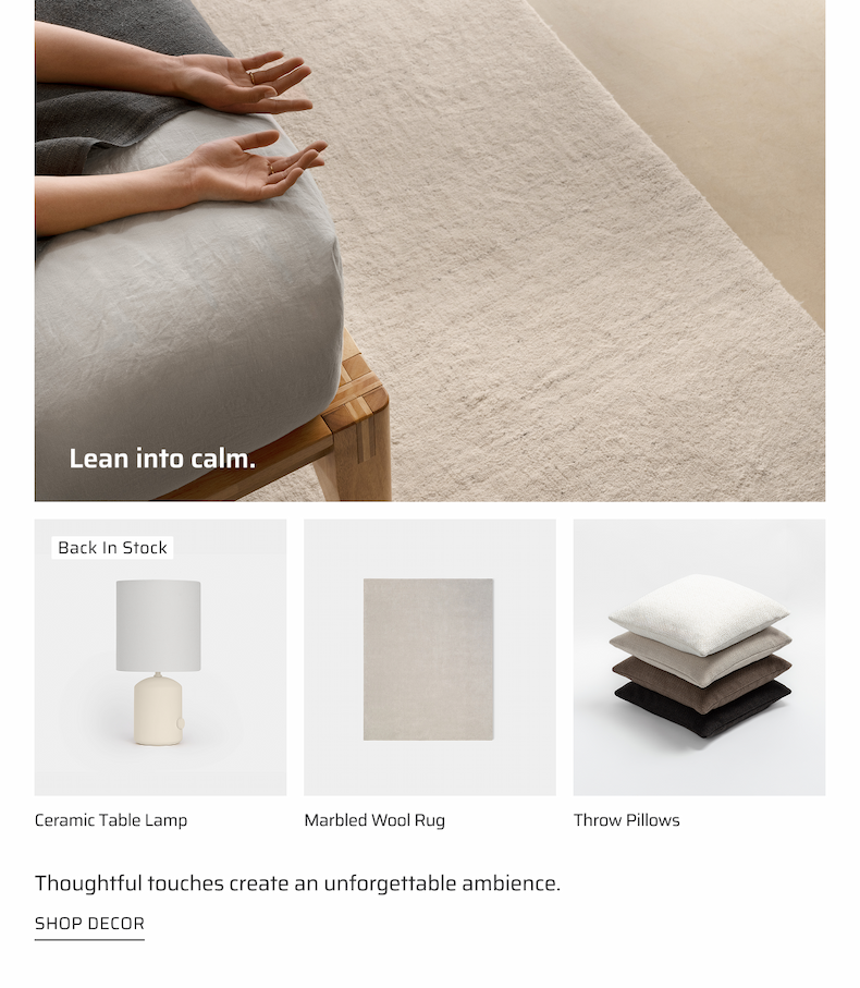 Lean into calm. Shop decor.