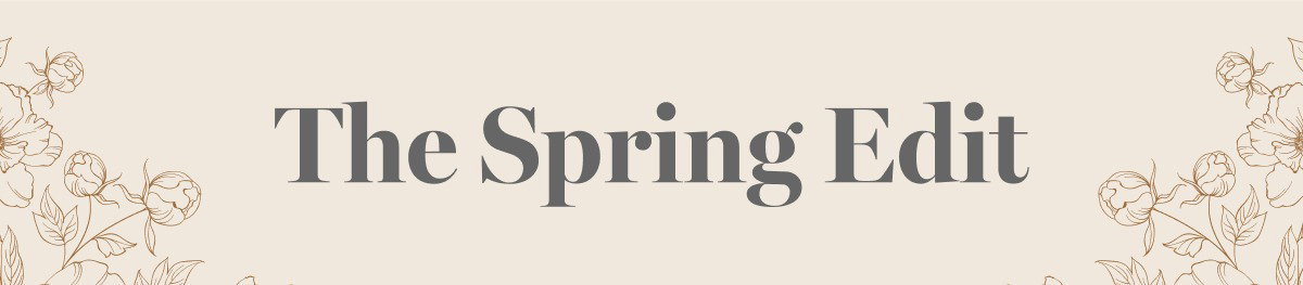 The Spring Edit