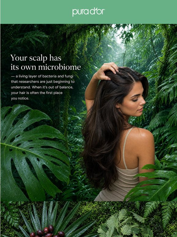 Your scalp is an ecosystem (and it affects your hair)