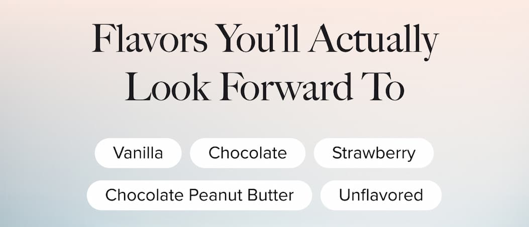 Flavors You’ll Actually Look Forward To 😏 | Chocolate Vanilla Strawberry Chocolate Peanut Butter Unflavored