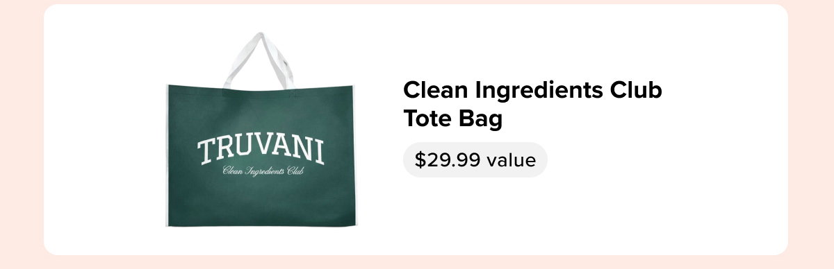 Clean Ingredients Club Tote Bag FREE · $29.99 value