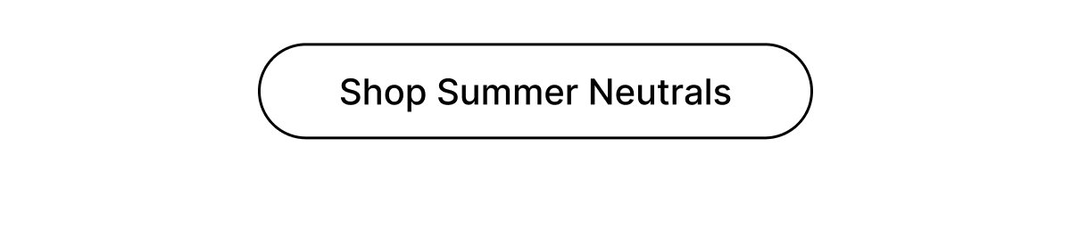 Shop Summer Neutrals