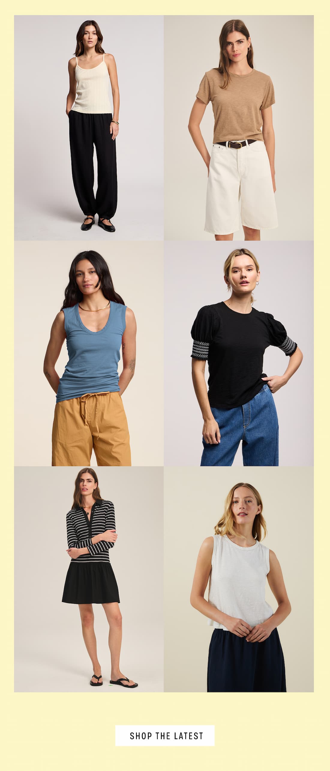 6 images of models wearing: Camber Linen Pant, Marika Tee, Estina Tank, Sue Top,  Sinead Dress, and Ambria Tank. Shop The Latest.