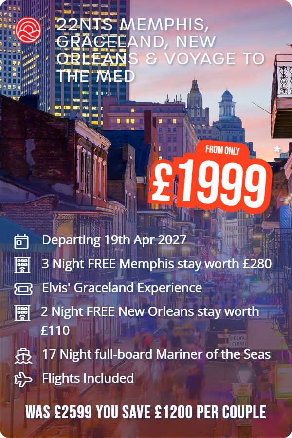 22nts Memphis, Graceland, New Orleans & Voyage to the Med – Smart Holiday promotional image. From £1,999 Includes: Departing 19th Apr 2027, 3 Night FREE Memphis stay worth £280, Elvis' Graceland Experience, 2 Night FREE New Orleans stay worth £110, 17 Night full-board Mariner of the Seas, Flights Included. WAS £2599 YOU SAVE £1200 PER COUPLE