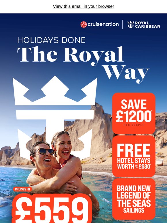 👑 Treat Yourself Like Royalty From £559 + Brand NEW Legend Of The Seas Sailings!