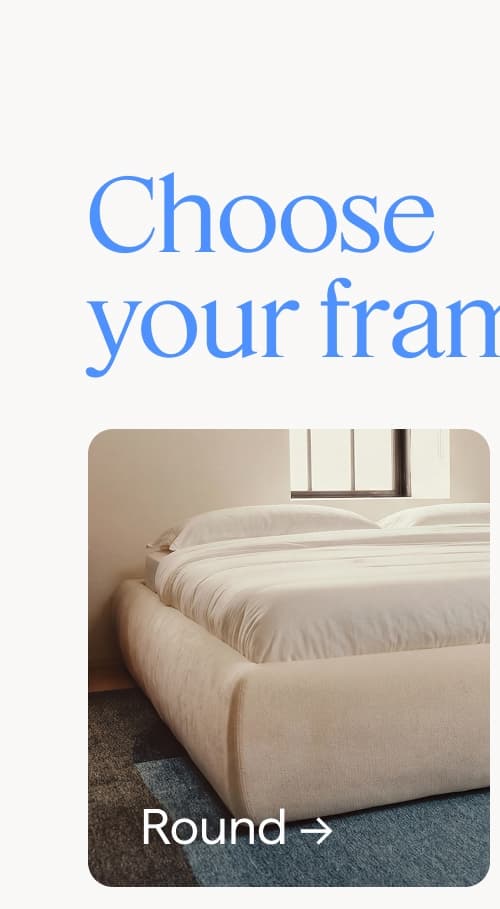 Choose your frame. Round.