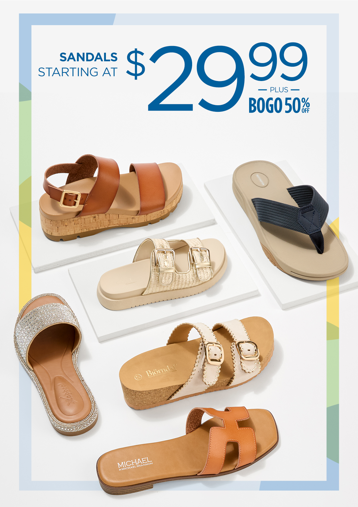 Sandals Starting at $29.99 | Plus BOGO 50% Off | Assorted Display of Various Sandal Styles