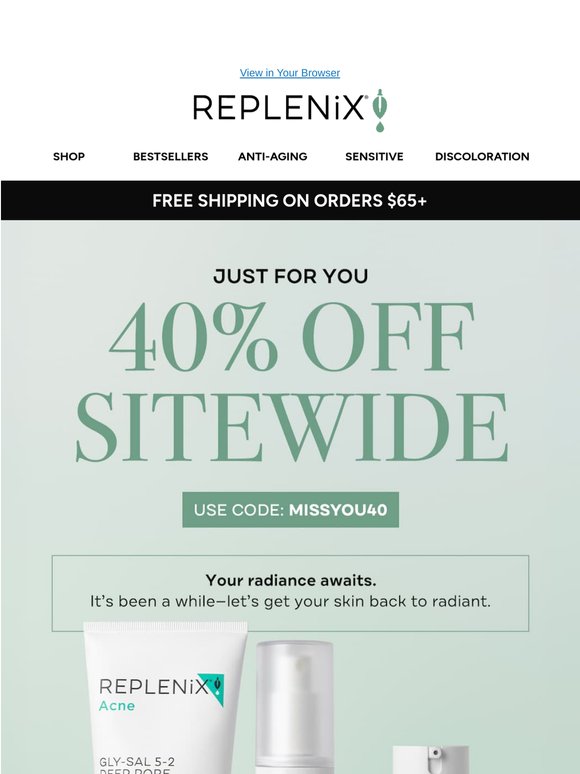 We miss you 💚 Enjoy 40% OFF
