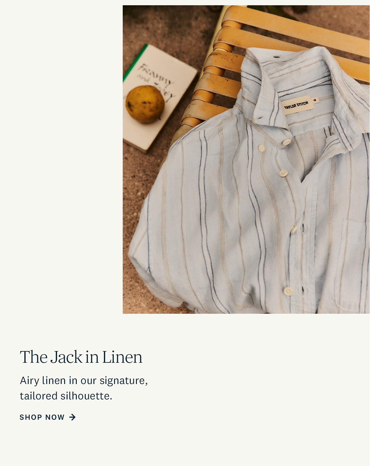 The Jack in Linen. Airy linen in our signature, tailored silhouette. Shop Now. 