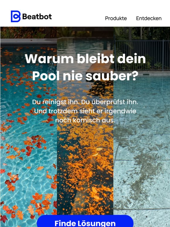 Warum sieht dein Pool noch schmutzig aus?