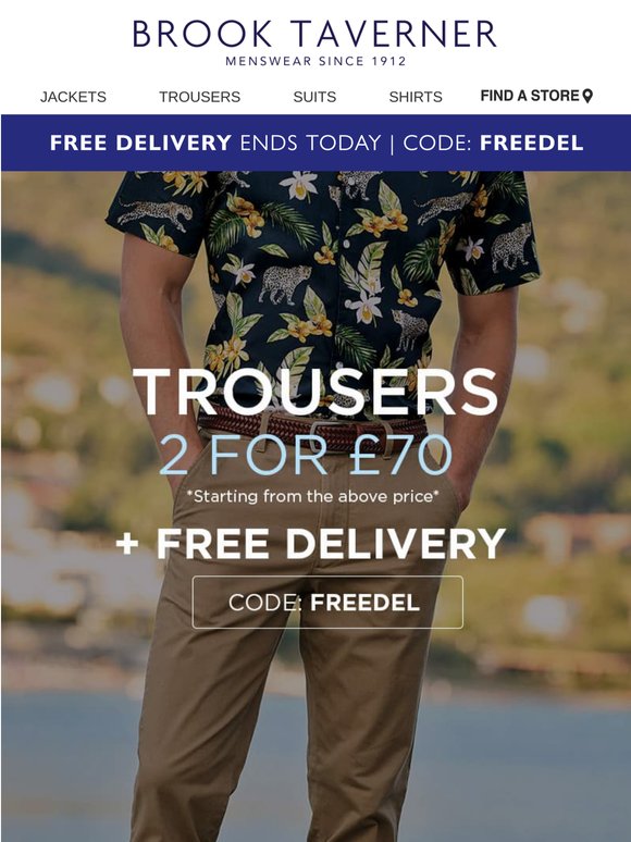 Final Day: Free Delivery + Trousers from £40