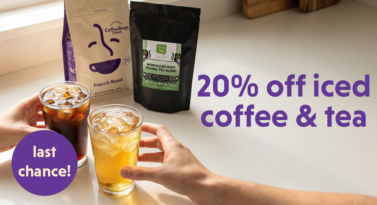 last day to get 20% off iced coffee and tea