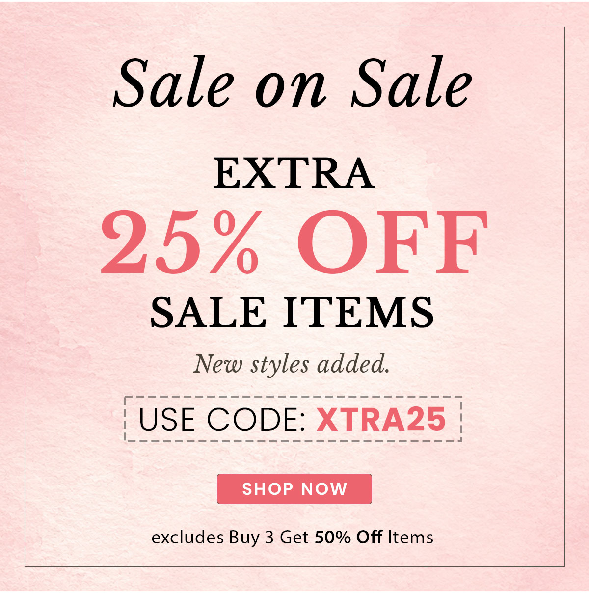 Sale on Sale extra 25% off