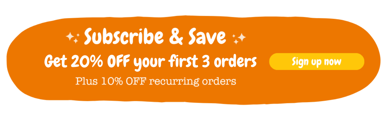 Subscribe & Save - Get 20% off your first 3 order. Plus, 10% OFF recurring orders. Sign up!