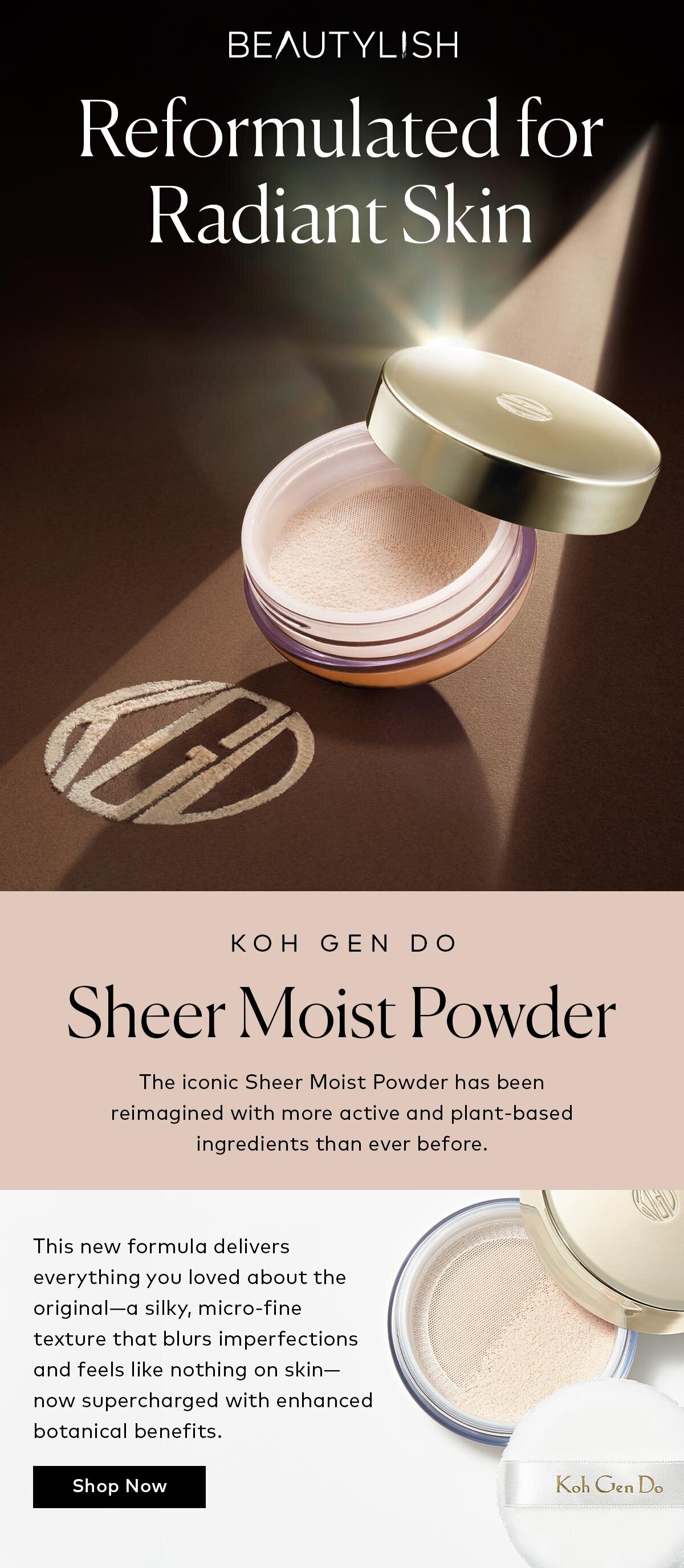 The iconic Sheer Moist Powder has been reimagined with more active and plant-based ingredients than ever before. Shop it now on Beautylish.com