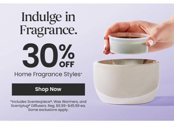Indulge in fragrance. 30 percent off home fragrance styles. Shop now button. A hand places a container into a diffuser. Details and exclusions apply.