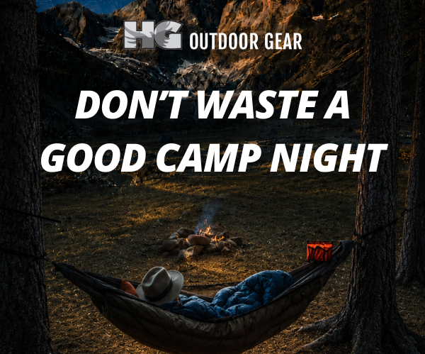 Don’t Waste a Good Camp Night