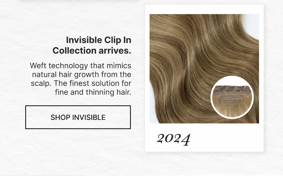 Invisible Clip In Collection arrives.