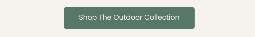 Shop the Outdoor Collection