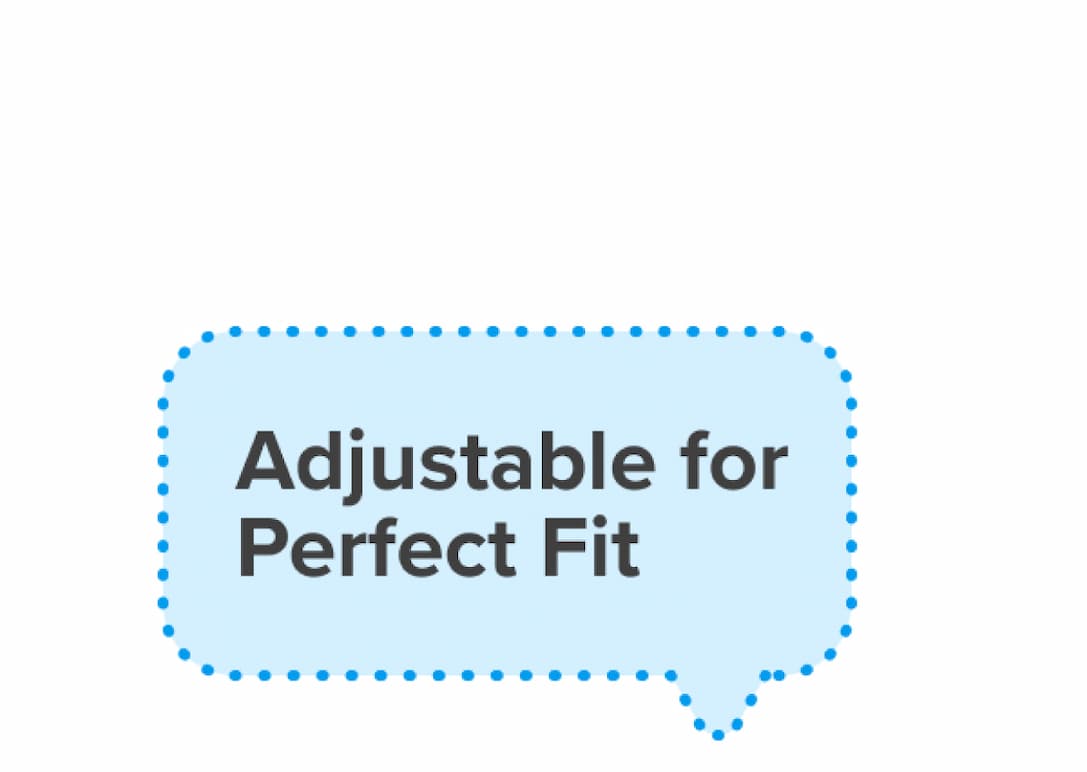 Adjustable for Perfect Fit