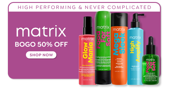 SHOP BUY ONE, GET ONE 50% OFF MATRIX HAIRCARE