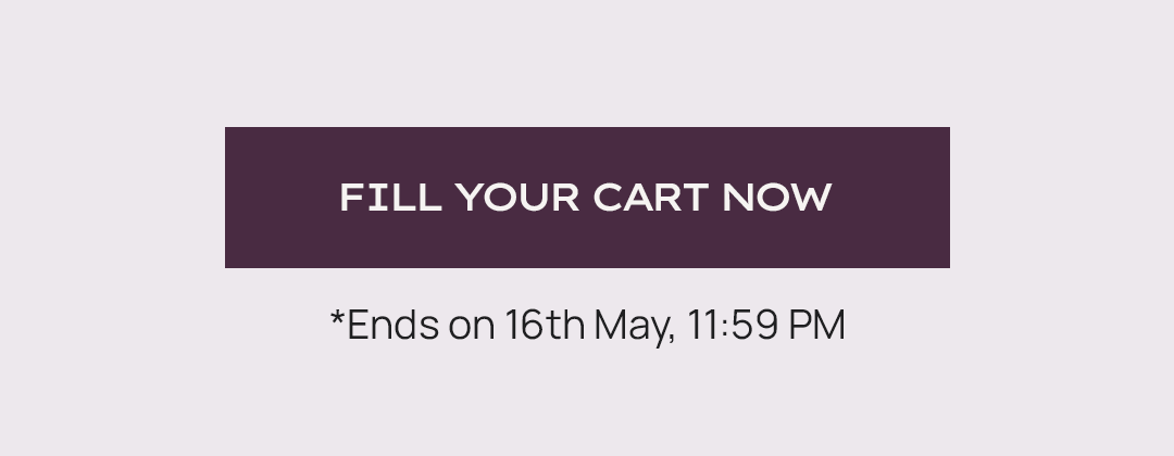 FILL YOUR CART NOW