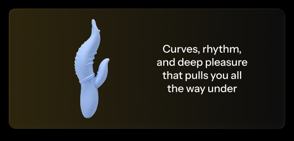Curves, rhythm, and deep pleasure that pulls you all the way under