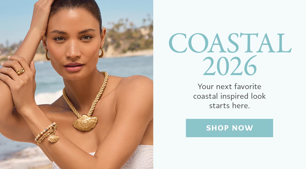 Coastal Two-Thousand-Twenty-Six - Your next favorite coastal inspired look starts here. - Shop Now