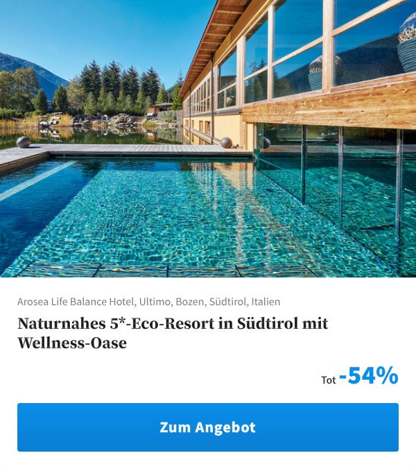 Naturnahes 5*-Eco-Resort in Südtirol mit Wellness-Oase