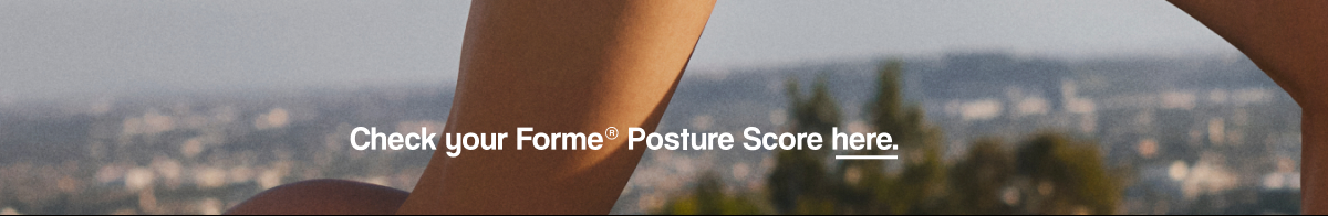Check your Forme® Posture Score