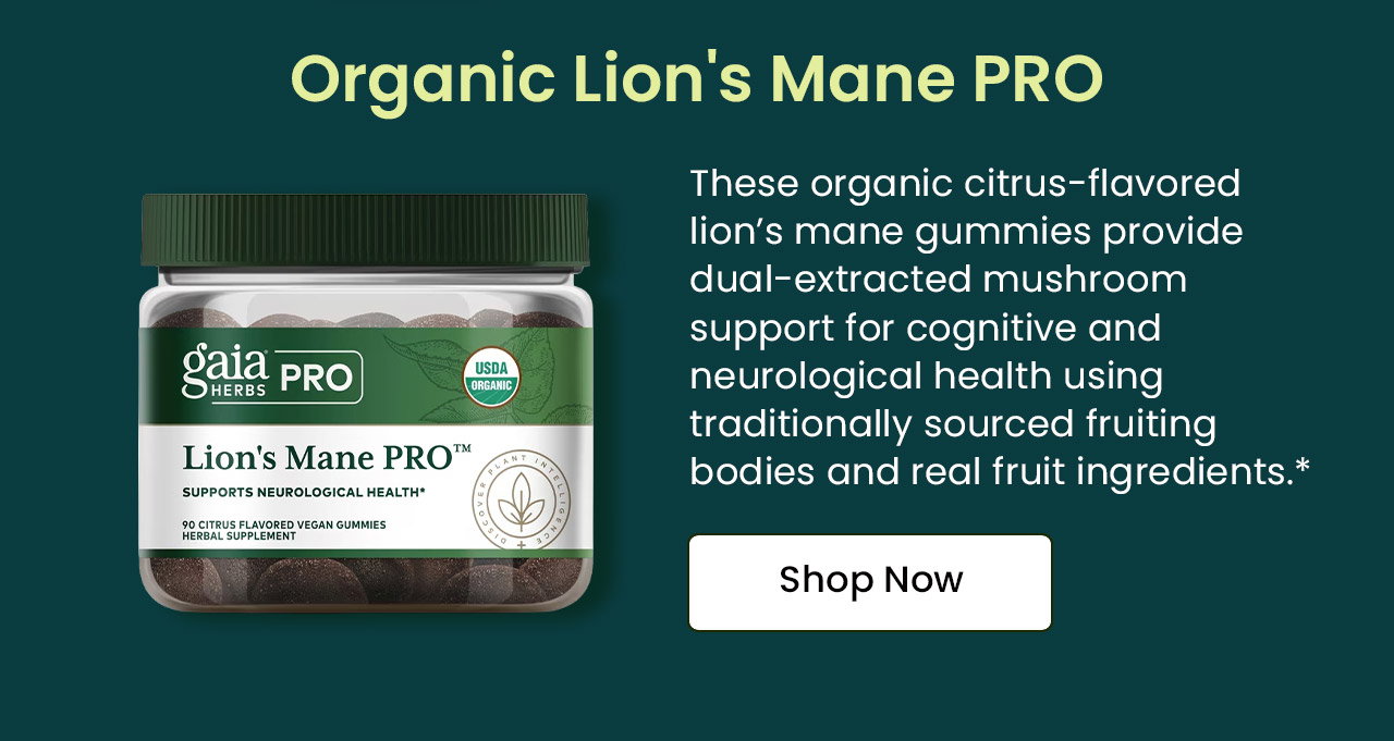 Organic Lion's Mane PRO: These organic citrus-flavored lion’s mane gummies provide dual-extracted mushroom support for cognitive and neurological health using traditionally sourced fruiting bodies and real fruit ingredients. Shop Now.